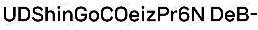 UDShinGoCOeizPr6N DeB字体转换